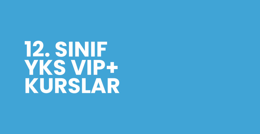 12. SINIF YKS VIP+ KURSU